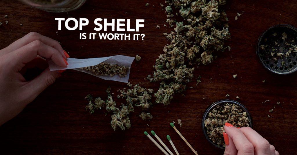 What is Top Shelf Weed and How Does It Benefit You? Bud Man Orange County