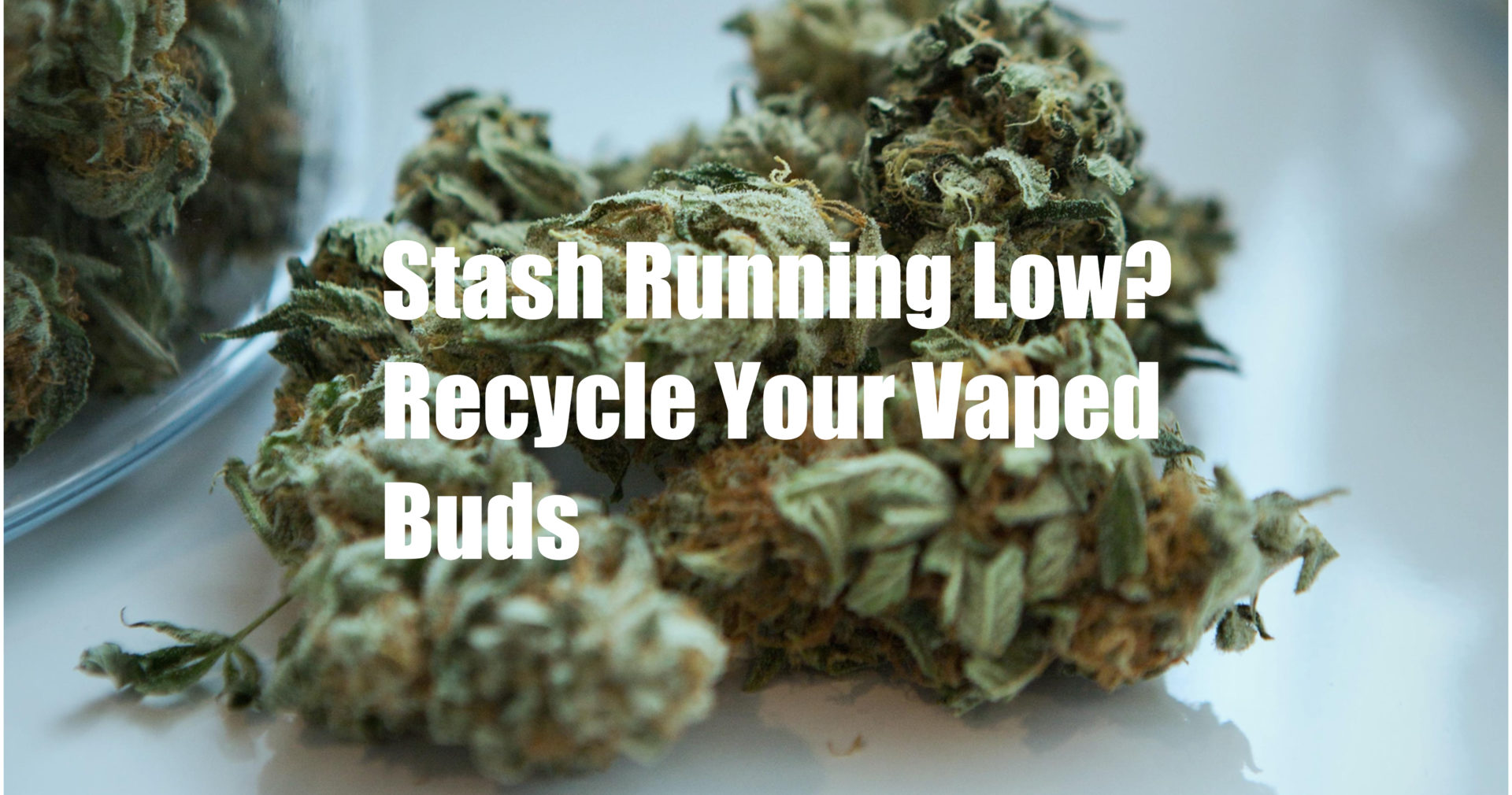 How to Recycle Vaped Weed Bud Man Orange County Dispensary